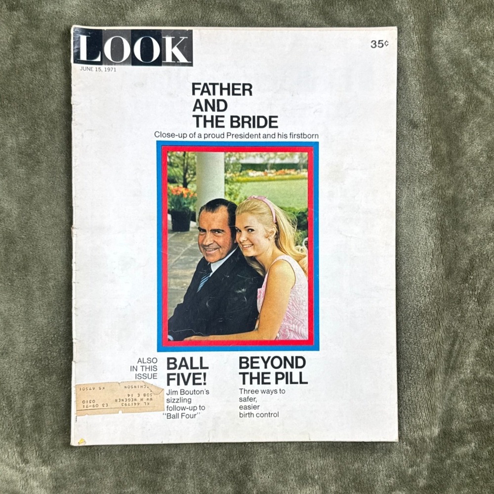 Vintage Look Magazine June 15 1971 Richard Nixon Tricia Father and‎ the Bride